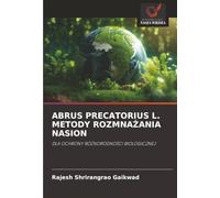 ABRUS PRECATORIUS L. METODY ROZMNAŻANIA NASION: DLA OCHRONY RÓŻNORODNOŚCI BIOLOGICZNEJ