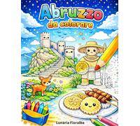 Abruzzo da Colorare: Libro da Colorare Facile e Bold per Bambini - 51 Disegni dell’Abruzzo tra Borghi, Animali e Tradizioni Locali (Colorazione Creativa Semplice e Divertente) (Italia da Colorare)