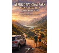 ABRUZZO NATIONAL PARK SCENIC ROAD TRIP TRAVEL GUIDE 2026