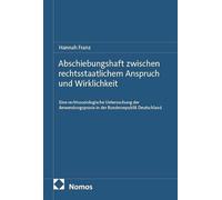 Abschiebungshaft zwischen rechtsstaatlichem Anspruch und Wirklichkeit: Eine rechtssoziologische Untersuchung der Anwendungspraxis in der Bundesrepublik Deutschland