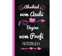 Abschied Azubi Notizbuch: Perfektes Geschenk zum Abschied in der Ausbildung | Für Azubi, Kollegen, Chef, Freund, Freundin, Sohn, Tochter, Neffe oder Nichte | A5 Notizheft Liniert