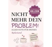 Abschiedsbuch für Kollegin zur Rente: Persönliches Abschiedsgeschenk zum Ruhestand vom Team für 40 Kollegen - mit Fragen, Fotos, Wünschen und gemeinsamen Erinnerungen