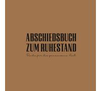 Abschiedsbuch Ruhestand Mann - Erinnerungen und Wünsche für den Abschied in die Rente: Persönliches Kollegenbuch zum Ausfüllen mit Platz für ... vom Team für den neuen Lebensabschnitt