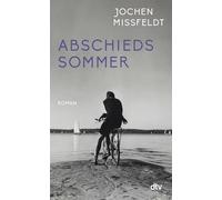 Abschiedssommer: Roman | Die Geschichte eines Sommers an der Flensburger Förde, vierzehn Jahre nach dem Krieg. Über Liebe, Schuld und allmähliches Begreifen, erzählt mit lakonischer Poesie.