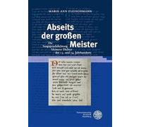 Abseits der großen Meister: Die Sangspruchdichtung kleinerer Dichter des 13. und 14. Jahrhunderts (Beitrage Zur Alteren Literaturgeschichte)
