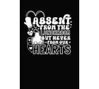 Absent From the Lunchroom But Never From Our Hearts: A Retirement Notebook for School Cafeteria Staff