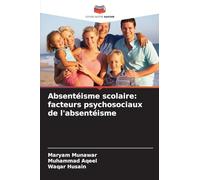 Absentéisme scolaire: facteurs psychosociaux de l'absentéisme