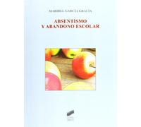 Absentismo y abandono escolar (SIN COLECCION)