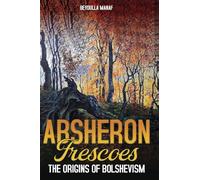 Absheron Frescoes: The Origins of Bolshevism
