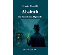 Absinth: Im Rausch des Abgrunds