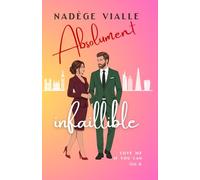 Absolument infaillible: Le final intense de la saga : Office romance, maman solo et age gap inversé (Love me if you can t. 4)