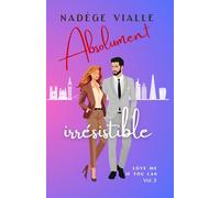 Absolument irrésistible: une seconde chance inespérée entre frenemies to lovers, pleine de résilience et de rebondissements (Love me if you can)