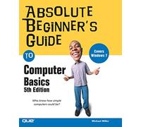 Absolute Beginner s Guide to Computer Basics