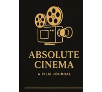 Absolute Cinema: A Film Journal for Movie buffs, Storytellers, Film makers, Cinephiles & Cinematic Explorers | Track, Review, Reflect on Every Movie you watch.