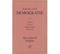 Absolute democratie: kroniek van een aangekondigde afrekening