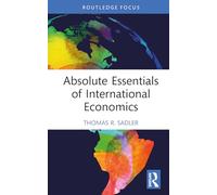 Absolute Essentials of International Economics (Absolute Essentials of Business and Economics)