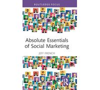 Absolute Essentials of Social Marketing (Absolute Essentials of Business and Economics)
