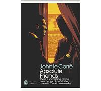 Absolute Friends: John Le Carré (Penguin Modern Classics)
