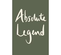 Absolute Legend: Earthy Olive Minimalist Lined Notebook for Everyday Notes and Big Ideas: A clean and modern notebook gift for absolute legends everywhere