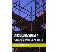 ABSOLUTE SAFETY: Control Before Confidence