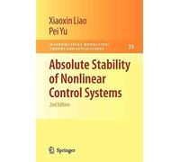 [(Absolute Stability of Nonlinear Control Systems)] [By (author) Xiaoxin Liao ] published on (November, 2010)