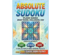 Absolute Sudoku with Solutions: Classic Sudoku: Brain Teasing, Challenging, Fun and more | Sudoku Puzzle with Solutions Easy to Read Print | 6x9 ... digital detox, brain exercise, relaxation