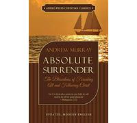 Absolute Surrender: The Blessedness of Forsaking All and Following Christ
