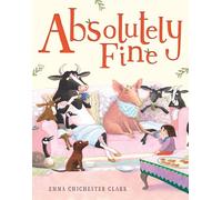 Absolutely Fine: A heart-warming and reassuring new picture book from the critically acclaimed creator of the beloved Blue Kangaroo series