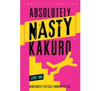Absolutely Nasty® Kakuro Level Two (Absolutely Nasty® Series)