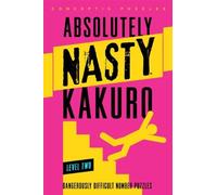 Absolutely Nasty? Kakuro Level Two (Absolutely Nasty? Series) by Conceptis Puzzles (2013) Spiral-bound