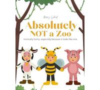 Absolutely NOT a Zoo