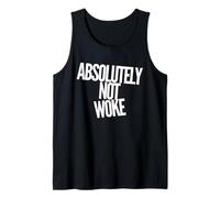Absolutely Not Woke - Anti Woke - Libre de Expresión - Político Camiseta sin Mangas