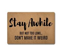 Absorbente Acolchado Fácil Limpieza Alfombra Entrada Quédate Un Rato, Pero No Demasiado Tiempo. No Lo Hagas Raro. Duradero Alfombra Exterior para Decorativa Interior Tienda 40X60Cm