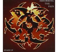 Absorbing the Pain - Heads Up [Import]