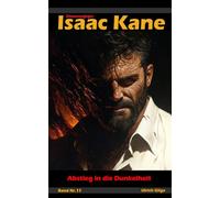 Abstieg in die Dunkelheit - Teil 2 von 2: Dämonenjäger Isaac Kane Band 11