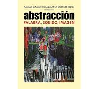 Abstracciones: Palabra, sonido, imagen (Lecturas de teoría literaria)