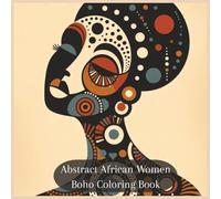Abstract African Women Boho Coloring Book: Bold Tribal Portraits for Relaxation and Creative Expression | 60+ Simplified Designs in a Modern Bohemian Style