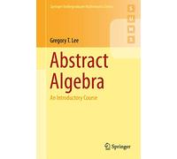 Abstract Algebra: An Introductory Course (Springer Undergraduate Mathematics Series)