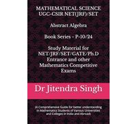 Abstract Algebra: Book Series P-10/24 (Mastering Mathematical Sciences : Complete 24-Book Series for CSIR NET, JRF, GATE, SET & Ph.D. Entrance Exams)