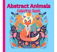 Abstract Animals Coloring Book: Abstract animals with mandala style designs for all ages