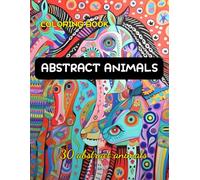 Abstract Animals Coloring Book: coloring book for adult, relieving stress