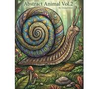 Abstract Animals Coloring Book for Adults and Kids Fun and Relaxing Patterns with Stress Relief Designs for All Ages Vol 2