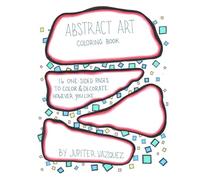 Abstract Art Coloring Book: 16 one-sided pages to color and decorate however you want