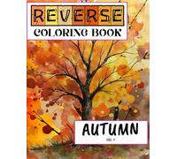 Abstract Autumn Reverse Coloring Book" Autumn Vol. 1: Cozy Fall-Inspired Watercolor Backgrounds in Oranges, Browns & Golds for Creative Doodling, ... Book Series: Where the Colors Come First!)