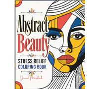 Abstract Beauty: Stress Relief Coloring Book