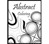 Abstract Coloring: 30 Hand-Drawn Pages for All Ages