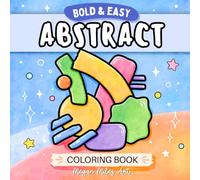 Abstract Coloring Book for Adults: Simple Designs for Relaxation and Creative Play (Bold & Easy Coloring Books)