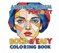 Abstract Cubism Portraits Coloring Book: Bold & Easy Cubist Art Designs | Creative Fun, Stress Relief & Artistic Exploration for kids