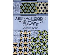 Abstract Design and How to Create it (Dover Art Instruction)