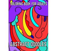 Abstract Doodles Coloring Book For Adults: Line Art Coloring Pages, Great Gift Idea